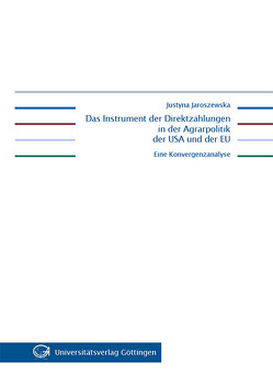 Das Instrument der Direktzahlungen in der Agrarpolitik der USA und der EU von Jaroszewska,  Justyna