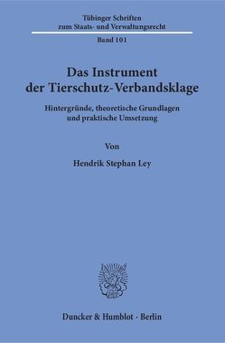 Das Instrument der Tierschutz-Verbandsklage. von Ley,  Hendrik Stephan