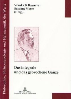 Das integrale und das gebrochene Ganze von Moser,  Susanne, Raynova,  Yvanka B.