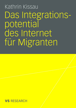 Das Integrationspotential des Internet für Migranten von Kissau,  Kathrin