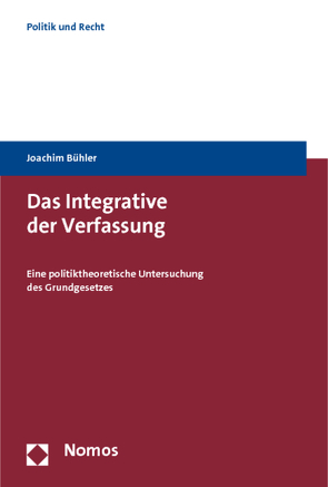 Das Integrative der Verfassung von Bühler,  Joachim