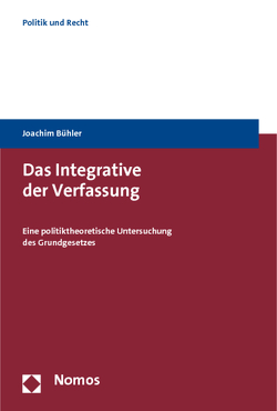 Das Integrative der Verfassung von Bühler,  Joachim