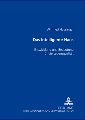 Das «Intelligente Haus» von Heusinger,  Winfried