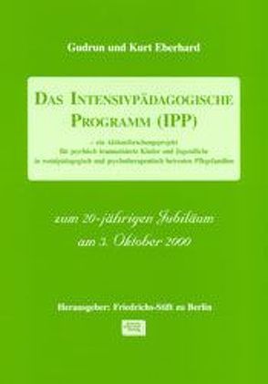 Das Intensivpädagogische Programm (IPP) von Eberhard,  Gudrun, Eberhard,  Kurt