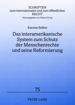 Das interamerikanische System zum Schutz der Menschenrechte und seine Reformierung von Seifert,  Karsten