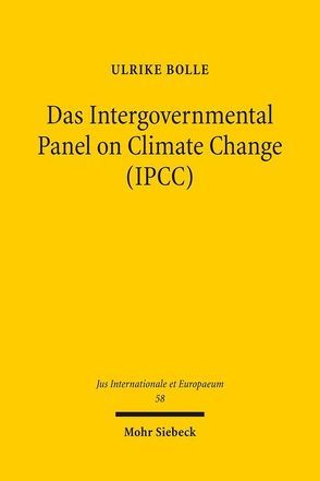 Das Intergovernmental Panel on Climate Change (IPCC) von Bolle,  Ulrike