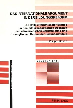 Das internationale Argument in der Bildungsreform von Gonon,  Philipp