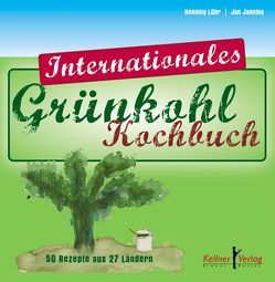 Das internationale Grünkohl-Kochbuch von Kellner,  Klaus, Lühr,  Henning