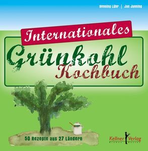 Das internationale Grünkohl-Kochbuch von Kellner,  Klaus, Lühr,  Henning