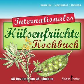 Das Internationale Hülsenfrüchte-Kochbuch von Lühr,  Henning, Reinfeld,  Udo, Spielhoff,  Lothar