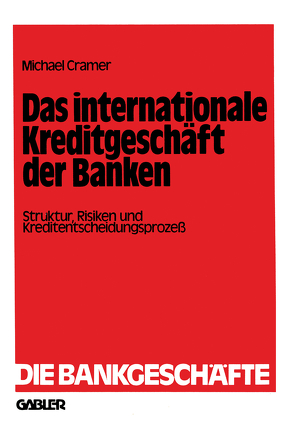 Das internationale Kreditgeschäft der Banken von Cramer,  Michael