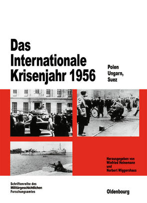 Das Internationale Krisenjahr 1956 von Heinemann,  Winfried, Wiggershaus,  Norbert