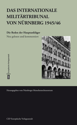 Das Internationale Militärtribunal von Nürnberg 1945/46 von Antipow,  Lilia, Böhm,  Otto, Gemählich,  Matthias, Huhle,  Rainer
