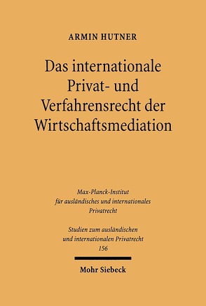 Das internationale Privat- und Verfahrensrecht der Wirtschaftsmediation von Hutner,  Armin