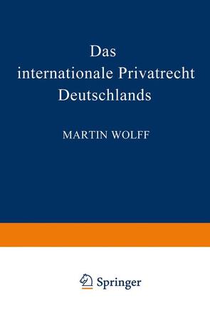 Das internationale Privatrecht Deutschlands von Wolff,  Martin