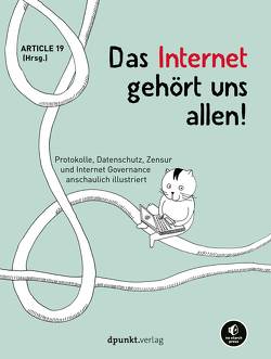 Das Internet gehört uns allen! von Article 19, Gronau,  Volkmar, Neumann,  Linus, Uhlig,  Ulrike