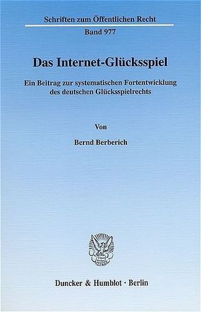 Das Internet-Glücksspiel. von Berberich,  Bernd