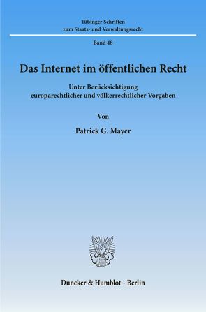 Das Internet im öffentlichen Recht. von Mayer,  Patrick G.