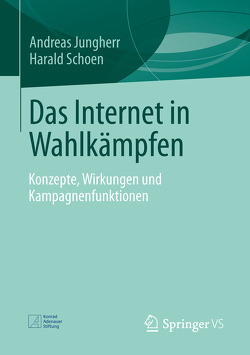 Das Internet in Wahlkämpfen von Jungherr,  Andreas, Schoen,  Harald