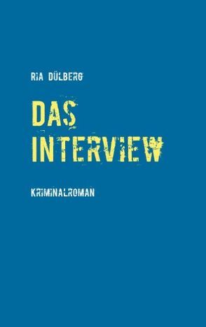 Das Interview von Dülberg,  Ria