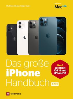 Das iPhone Handbuch 2021 – jetzt mit iOS14 und iPhone 12 von Sparr,  Holger, Zehden,  Matthias