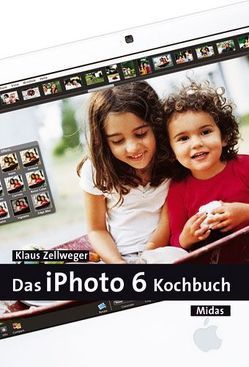 Das iPhoto 6 Kochbuch von Zellweger,  Klaus