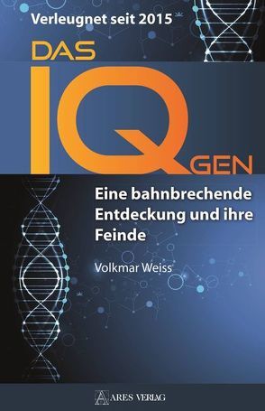 Das IQ-Gen – verleugnet seit 2015 von Weiss,  Volkmar