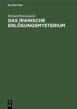 Das iranische Erlösungsmysterium von Reitzenstein,  Richard