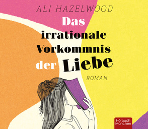 Das irrationale Vorkommnis der Liebe von Hazelwood,  Ali, Müller,  Viola