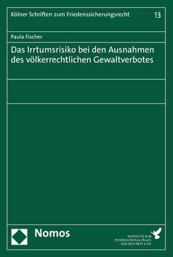 Das Irrtumsrisiko bei den Ausnahmen des völkerrechtlichen Gewaltverbotes von Fischer,  Paula