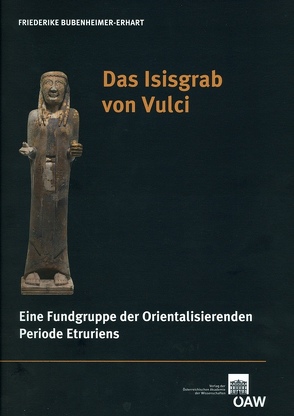 Das Isisgrab von Vulci von Bietak,  Manfred, Bubenheimer-Erhart,  Friederike, Hunger,  Hermann