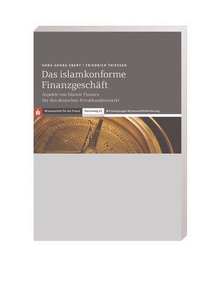 Das islamkonforme Finanzgeschäft von Ebert,  Hans G, Thießen,  Friedrich
