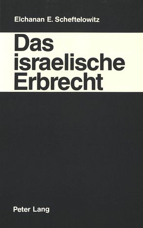 Das israelische Erbrecht von Scheftelowitz,  Elchanan E.