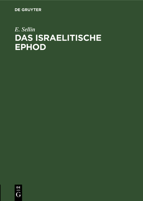 Das israelitische Ephod von Sellin,  E.