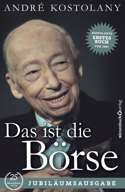 Das ist die Börse von Kostolany,  André