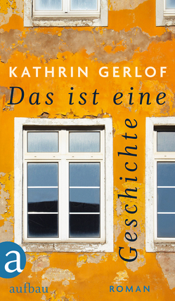 Das ist eine Geschichte von Gerlof,  Kathrin