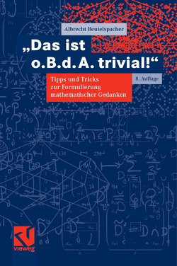 „Das ist o. B. d. A. trivial!“ von Beutelspacher,  Albrecht