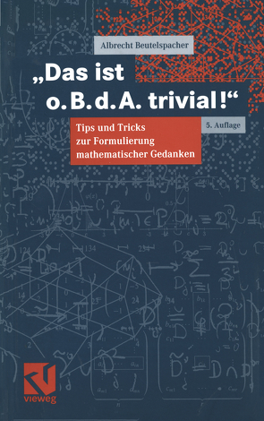 Das ist o. B. d. A. trivial! von Beutelspacher,  Albrecht