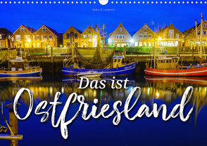 Das ist Ostfriesland (Wandkalender 2024 DIN A3 quer), CALVENDO Monatskalender von W. Lambrecht,  Markus