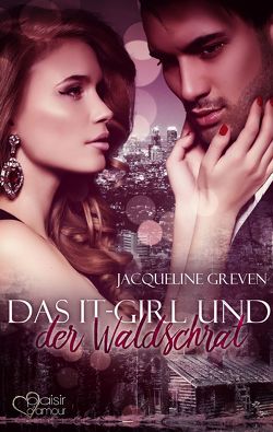 Das It-Girl und der Waldschrat von Greven,  Jacqueline