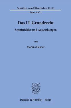 Das IT-Grundrecht. von Hauser,  Markus