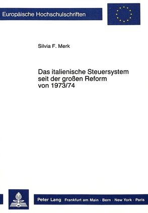 Das italienische Steuersystem seit der grossen Reform von 1973/74 von Merk,  Silvia