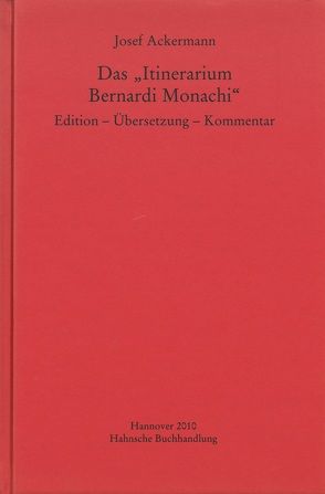Das „Itinerarium Bernardi Monachi“ von Ackermann,  Josef