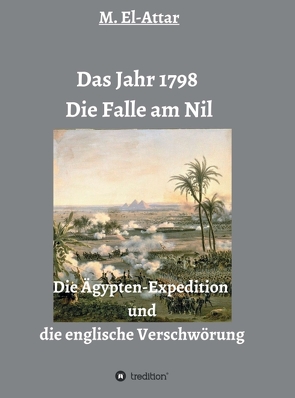 Das Jahr 1798 – Die Falle am Nil von El-Attar,  M
