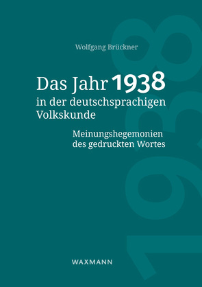Das Jahr 1938 in der deutschsprachigen Volkskunde von Brückner,  Wolfgang