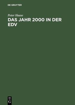 Das Jahr 2000 in der EDV von Haase,  Peter