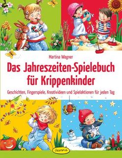 Das Jahreszeiten-Spielebuch für Krippenkinder (ePUB) von Paulzen,  Vanessa, Wagner,  Martina