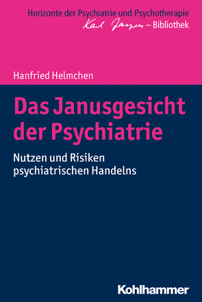 Das Janusgesicht der Psychiatrie von Bormuth,  Matthias, Heinz,  Andreas, Helmchen,  Hanfried, Jaeger,  Markus