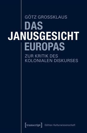 Das Janusgesicht Europas von Großklaus,  Götz