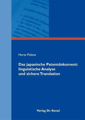 Das japanische Patentdokument: linguistische Analyse und sichere Translation von Polenz,  Horst